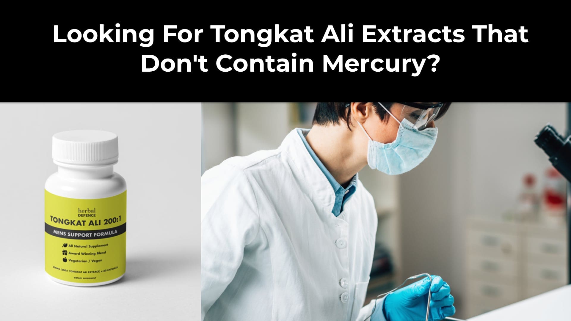 Looking For Tongkat Ali Extracts That Dont Contain Mercury