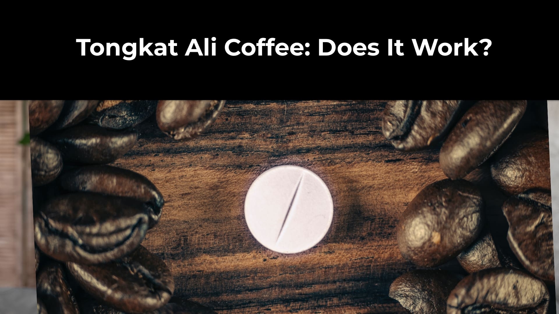 Tongkat Ali Coffee: Does It Work?
