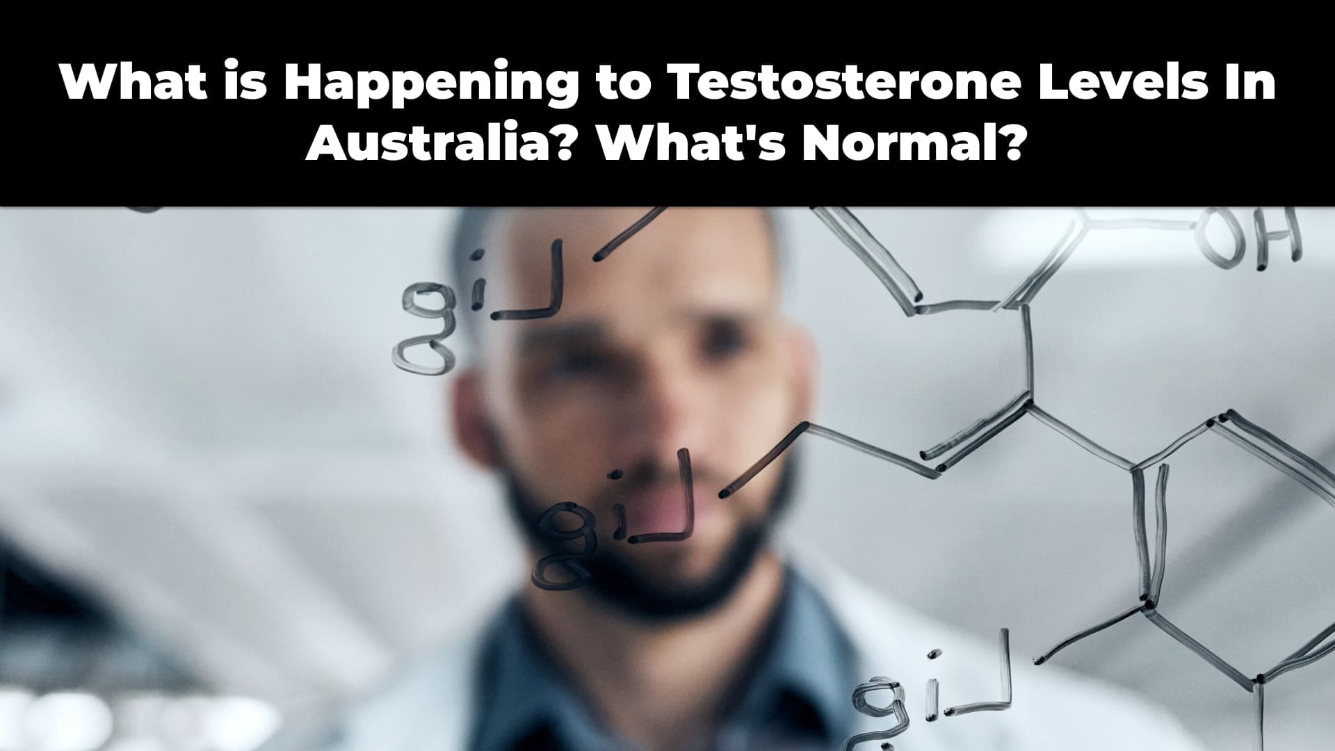 Testosterone Levels Australia: Understanding the Impact on Health 3 Scientist Studying the testosterone molecule