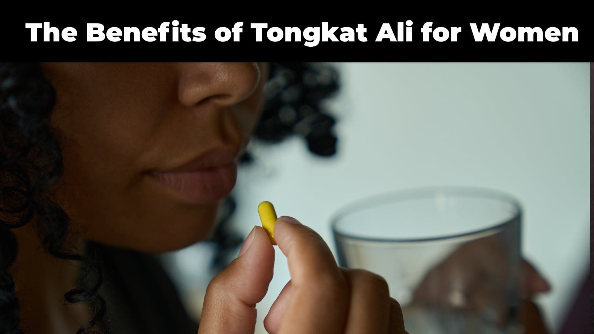 The Benefits of Tongkat Ali for Women